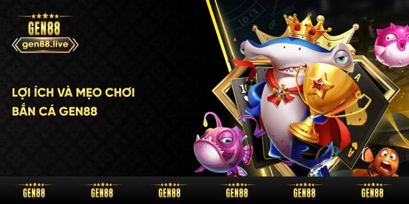 Mẹo chơi Bắn Cá Gen88